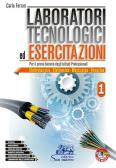 Laboratori tecnologici ed esercitazioni 1. Per le Scuole superiori per Istituto professionale per l'industria e artigianato