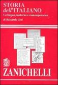 Storia dell'italiano. La lingua moderna e contemporanea edito da Zanichelli