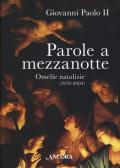 Parole a mezzanotte. Omelie natalizie (1978-2004) edito da Ancora