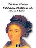 Il diario intimo di Filippina de Sales, marchesa di Cavour. Torino 1781-1848 edito da EEE-Edizioni Esordienti E-book