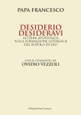Desiderio desideravi. Lettera apostolica sulla formazione liturgica del popolo di Dio edito da San Lorenzo