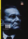 Tito. Una biografia edito da LEG Edizioni