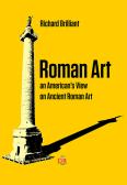 Roman art. An american's view on ancient roman art edito da Di Renzo Editore