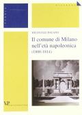 Il comune di Milano nell'età napoleonica (1800-1814) edito da Vita e Pensiero