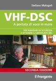 VHF-DSC. A portata di voce in mare per navigare sicuri con la radio di bordo edito da Edizioni Il Frangente