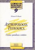 Antropologia teologica. L'uomo: paradosso e mistero edito da EDB