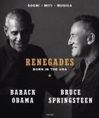 Renegades. Born in the USA edito da Garzanti