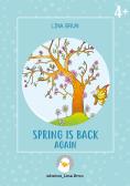 Spring is back again edito da Lina Brun