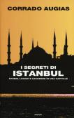 I segreti di Istanbul. Storie, luoghi e leggende di una capitale edito da Einaudi