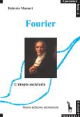 Fourier e l'utopia societaria edito da Massari Editore