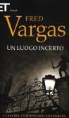 Un luogo incerto. I casi del commissario Adamsberg vol.6 edito da Einaudi