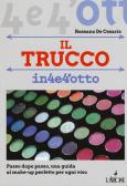 Il trucco. Passo dopo passo una guida al make-up perfetto per ogni viso edito da L'Airone Editrice Roma