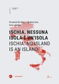 Ischia. Nessuna isola è un'isola-Ischia. No island is an island. Ediz. bilingue edito da Università Iuav di Venezia