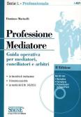 Professione mediatore. Guida operativa per mediatori, conciliatori e arbitri. Con CD-ROM edito da Edizioni Giuridiche Simone