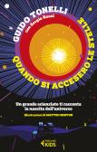 Quando si accesero le stelle. Un grande scienziato ti racconta la nascita dell'universo edito da Feltrinelli