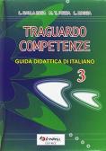 Traguardo competenze. Guida didattica di italiano vol.3