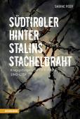 Südtiroler hinter Stalins Stacheldraht. Kriegsgefangenschaft in Russland 1943-1954 edito da Athesia