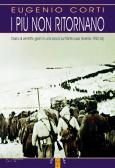 I più non ritornano. Diario di ventotto giorni in una sacca sul fronte russo (inverno 1942-43). Nuova ediz. edito da Ares