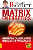 Matrix energetics. Generare cambiamenti immediati e miracolosi edito da Macro Edizioni