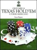 Giocare a Texas Hold'em e poker americano edito da De Vecchi
