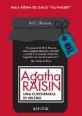 Agatha Raisin. Una cucchiaiata di veleno edito da Astoria