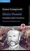 Henry Dunant. Il fondatore della Croce Rossa edito da Claudiana