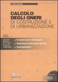Calcolo degli oneri di costruzione e di urbanizzazione. Con CD-ROM edito da DEI