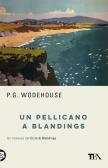 Un pellicano a Blandings edito da TEA