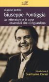 Giuseppe Pontiggia. La letteratura e le cose essenziali che ci riguardano edito da Avagliano