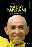 Marco Pantani. Una vita da pirata edito da DIARKOS