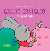 Giulio Coniglio e il sole di Nicoletta Costa - 9788857006857 in Libri per  la prima infanzia