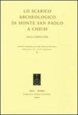 Lo scarico archeologico di Monte San Paolo a Chiusi edito da Fabrizio Serra Editore