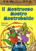Il mostruoso mostro Mostrobaldo edito da Giunti Kids