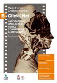 Click&Net. Laboratorio tecnico per le competenze audiovisive. Per il quinto anno delle Scuole superiori vol. B per Istituto professionale per il commercio e turismo