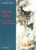 Hung Gar. Il Kung Fu della triade edito da Luni Editrice