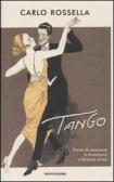 Tango. Storie di passione e avventura a Buenos Aires edito da Mondadori