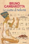 Le ricette di Nefertiti edito da Garzanti