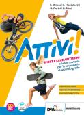 Attivi! Sport e sane abitudini. Con Magazine. Per le Scuole superiori. Con e-book. Con espansione online per Liceo artistico