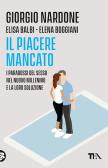 Il piacere mancato. I paradossi del sesso nel nuovo millennio e la loro soluzione edito da TEA