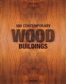 100 contemporary wood buildings. Ediz. inglese, francese e tedesca edito da Taschen