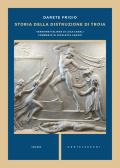 Storia della distruzione di Troia. Testo latino a fronte edito da Castelvecchi