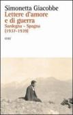 Lettere d'amore e di guerra. Sardegna-Spagna (1937-1939) edito da CUEC Editrice