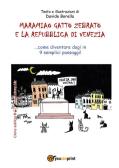 Maramiao gatto zebrato e la Repubblica di Venezia. Come diventare dogi in 9 semplici passaggi! edito da Youcanprint