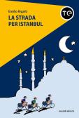 La strada per Istanbul edito da Ediciclo
