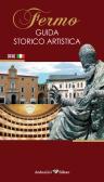Fermo. Guida storico artistica edito da Andrea Livi Editore