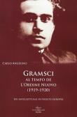 Gramsci al tempo de «L'Ordine nuovo» (1919-1920). Un intellettuale di vedute europee edito da Editori Internazionali Riuniti