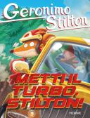Metti il turbo, Stilton! edito da Piemme