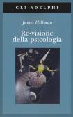 Re-visione della psicologia edito da Adelphi