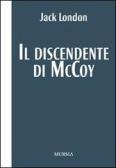 Il discendente di McCoy edito da Ugo Mursia Editore
