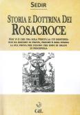 Storia e dottrina dei Rosa+Croce edito da Cerchio della Luna